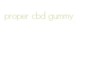 proper cbd gummy