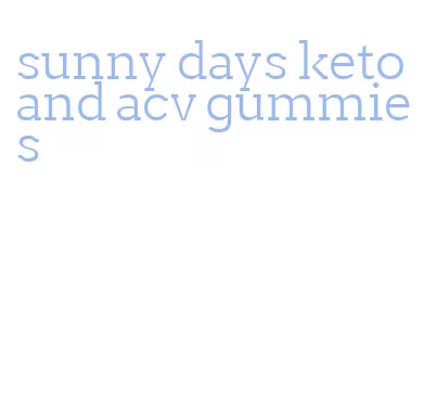 sunny days keto and acv gummies