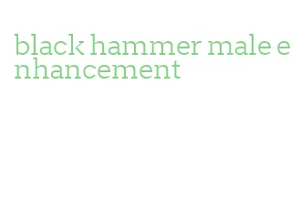 black hammer male enhancement