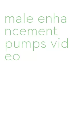 male enhancement pumps video