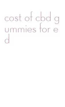 cost of cbd gummies for ed
