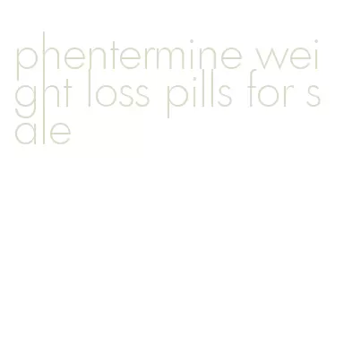 phentermine weight loss pills for sale