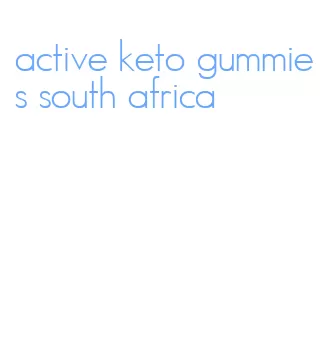 active keto gummies south africa