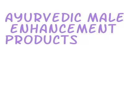 ayurvedic male enhancement products