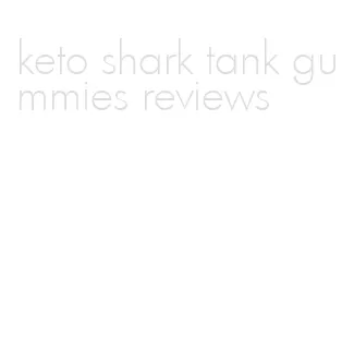 keto shark tank gummies reviews