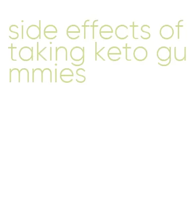 side effects of taking keto gummies