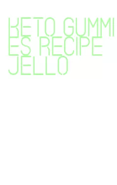 keto gummies recipe jello