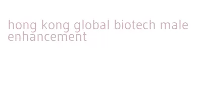 hong kong global biotech male enhancement