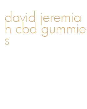david jeremiah cbd gummies