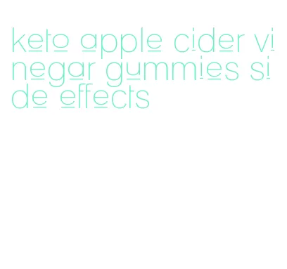 keto apple cider vinegar gummies side effects