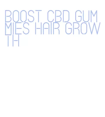 boost cbd gummies hair growth