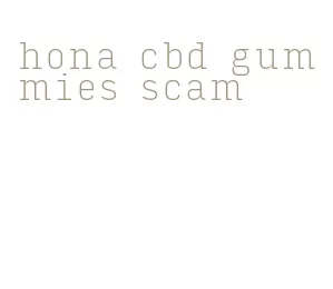 hona cbd gummies scam