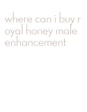 where can i buy royal honey male enhancement