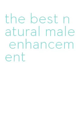 the best natural male enhancement