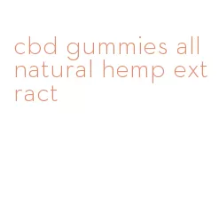cbd gummies all natural hemp extract