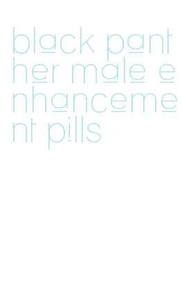 black panther male enhancement pills