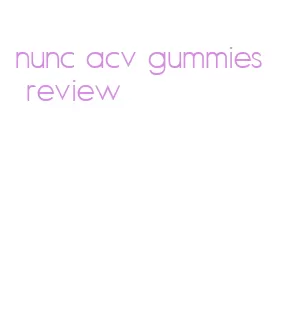nunc acv gummies review