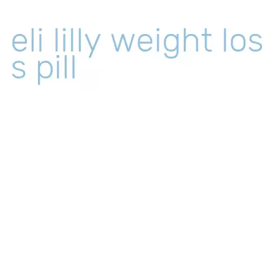 eli lilly weight loss pill