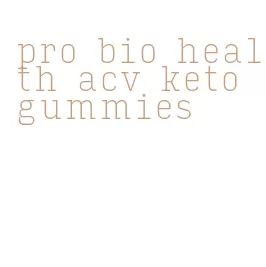 pro bio health acv keto gummies