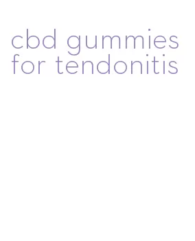 cbd gummies for tendonitis