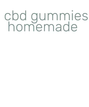 cbd gummies homemade