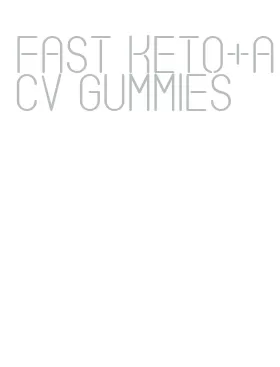 fast keto+acv gummies