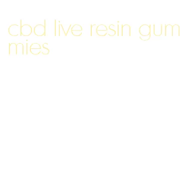 cbd live resin gummies