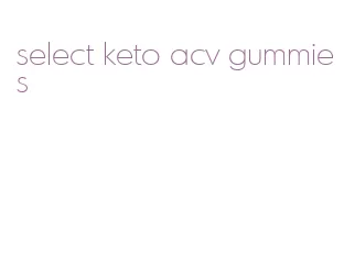 select keto acv gummies