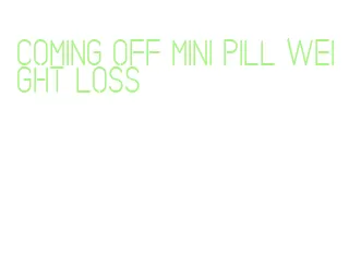 coming off mini pill weight loss