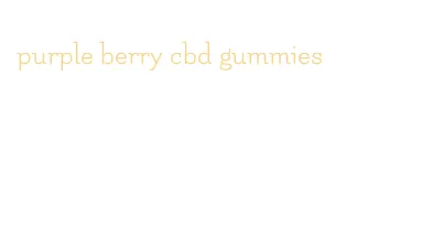 purple berry cbd gummies
