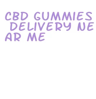cbd gummies delivery near me