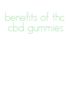 benefits of thc cbd gummies