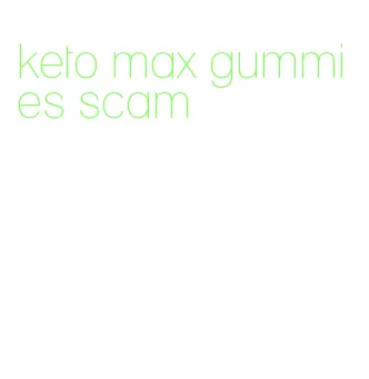 keto max gummies scam