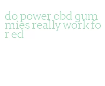 do power cbd gummies really work for ed