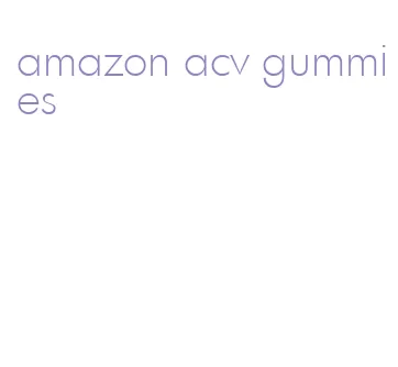 amazon acv gummies