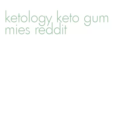 ketology keto gummies reddit
