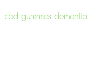 cbd gummies dementia