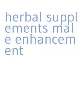 herbal supplements male enhancement