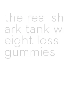 the real shark tank weight loss gummies