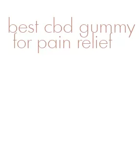 best cbd gummy for pain relief