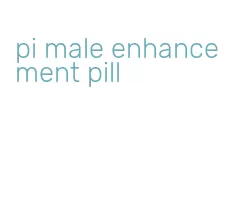 pi male enhancement pill