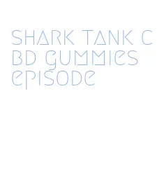 shark tank cbd gummies episode