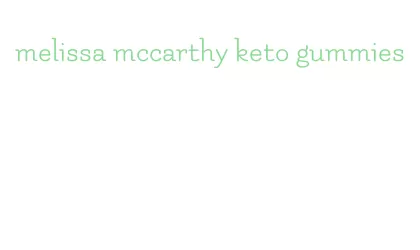 melissa mccarthy keto gummies