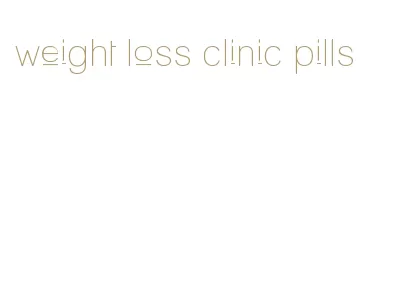 weight loss clinic pills