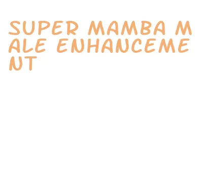 super mamba male enhancement