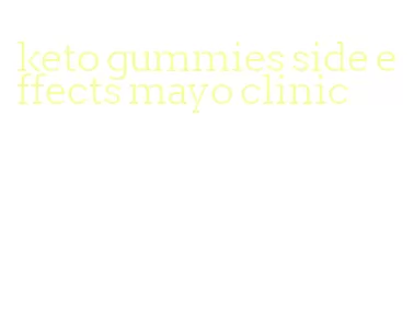 keto gummies side effects mayo clinic