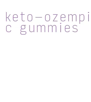 keto-ozempic gummies
