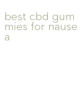 best cbd gummies for nausea