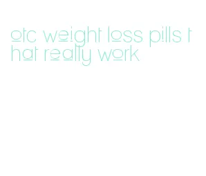 otc weight loss pills that really work