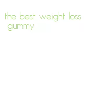 the best weight loss gummy